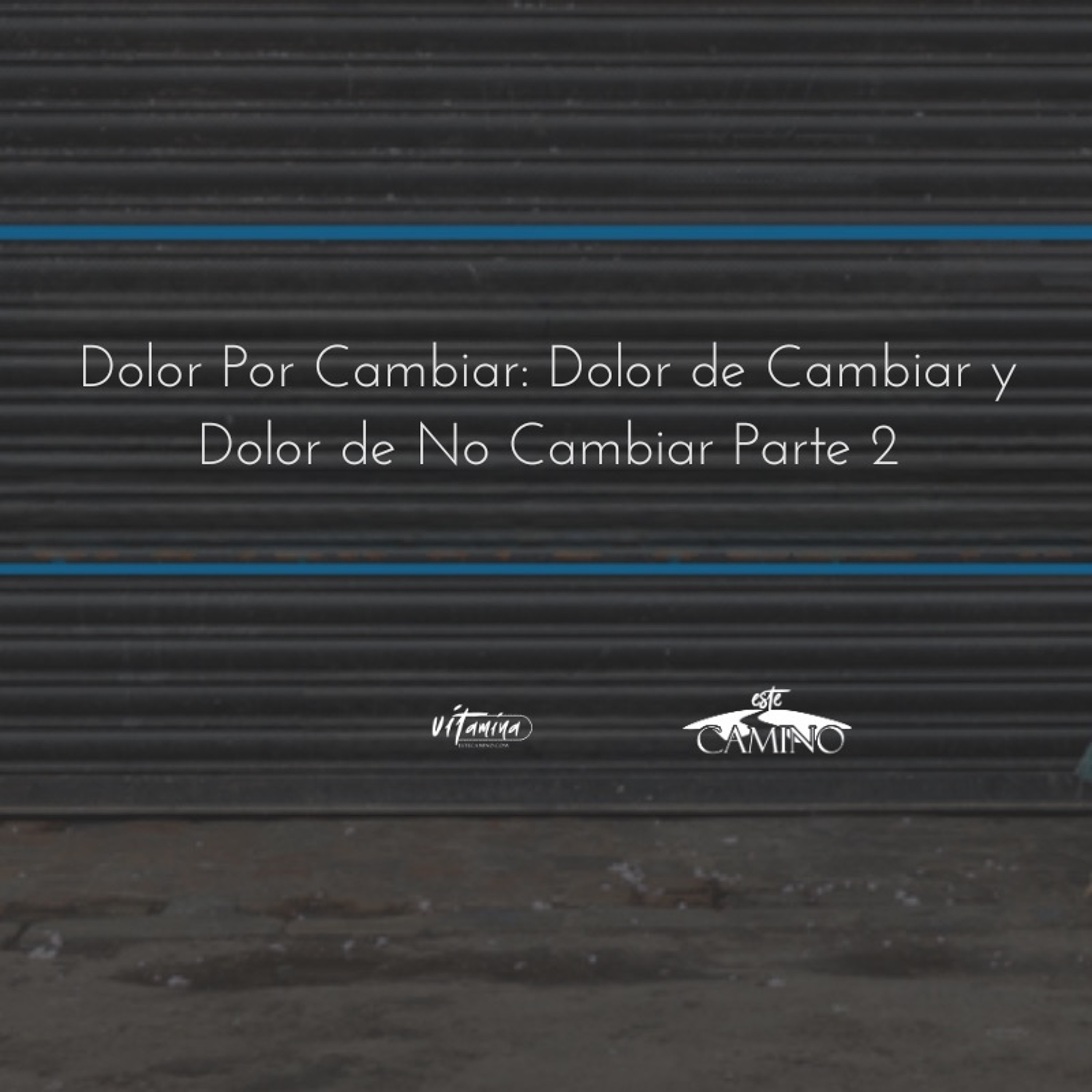 Dolor Por Cambiar 2de2 Dolor de cambiar y Dolor de No Cambiar, Emilia episode artwork