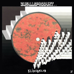 ZUFALLSPRODUKT VOL. 2 w/ KLIKERKLUB 28/03/2025