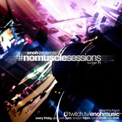 #nomusclesessions No. 71 presented by Enoh