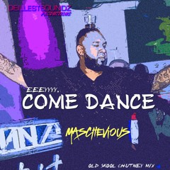 Eeeyyy, Come Dance mixed by maschevious