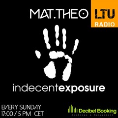LTU Radio: Mat.Theo Presents INDECENT EXPOSURE May 2021