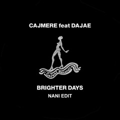 Cajmere - Brighter Days (Nani Edit) (Radio edit)