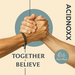 Acidnoxx - Believe (Original Mix)