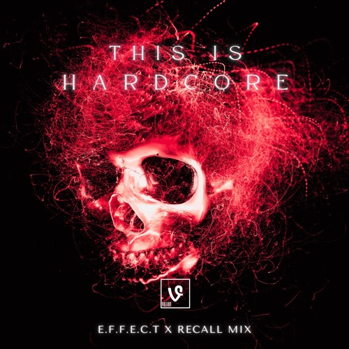 This Is Hardcore (Effect X Recall Mix)