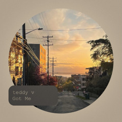 Got Me - teddy v (FREE DL)