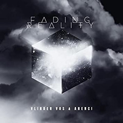 Fading Reality (Vlinder Vos, ARENCI)