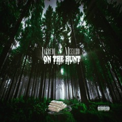 Meecho x JarredJ - On The Hunt (Prod. Ones)