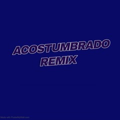 Acostumbrado (Remix Ema Cisneros) Kolombo ft Frijo