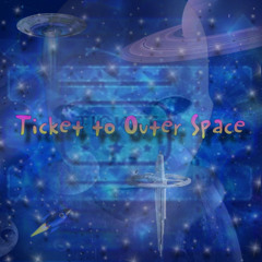Ticket to Outer Space (prod. swampcash)