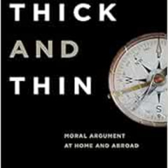 DOWNLOAD EBOOK 💚 Thick and Thin: Moral Argument at Home and Abroad (FRANK COVEY LOYO