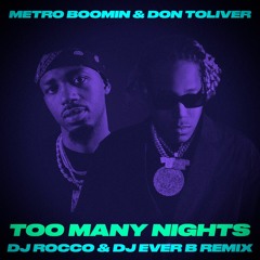 Metro Boomin feat. Don Toliver - Too Many Nights (DJ ROCCO & DJ EVER B Remix) (Dirty)