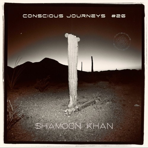 Conscious Journeys #26: Shamoon 'Khan