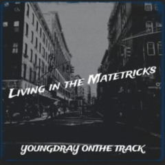 Living In The Matetricks