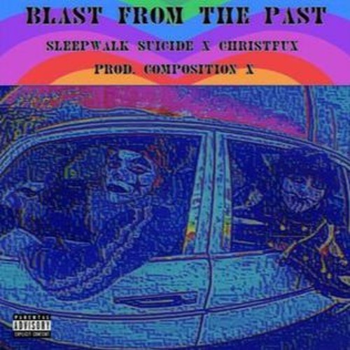 BLAST FROM THE PAST feat. CHRISTFUX [prod. composition x]