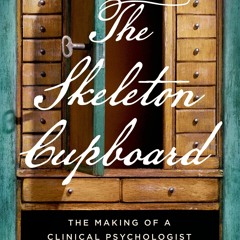 Download ⚡️ PDF The Skeleton Cupboard The Making of a Clinical Psychologist