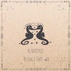 Klouterss - Rituals Tape •68