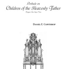 Postlude On Children of the Heavenly Father