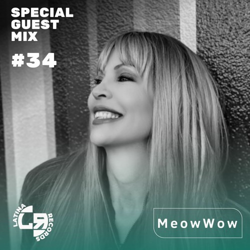 LATINA PODCAST #34 SPECIAL GUEST MIX - MeowWow