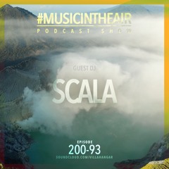 #MUSICINTHEAIR [200-93] w/ SCALA