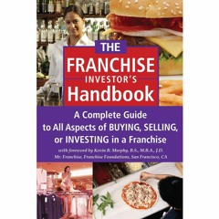 Epub✔ The Franchise Handbook: A Complete Guide to All Aspects of Buying, Selling or