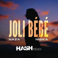 Naza (ft. Niska) - Joli bébé (HASH REMIX)