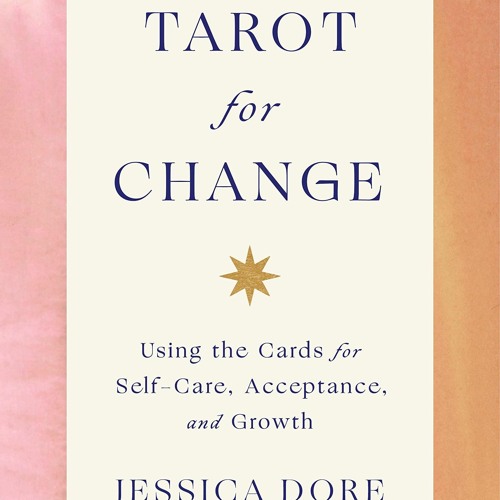Stream Download PDF Tarot for Change: Using the Cards for Self-Care,  Acceptance, and by niarani sabican | Listen online for free on SoundCloud