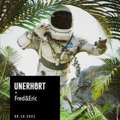 FRED&ERIC | UNERHÖRT 09.10.2021