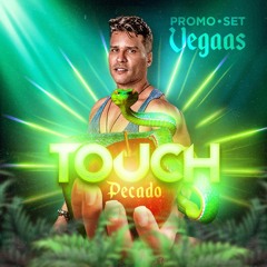 PROMOSET TOUCH PARTY - DJ VEGAAS