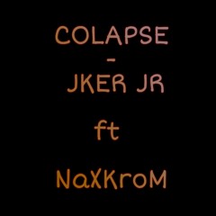 Colapse - Jker Jr ZF x NaxKroM ZF - 2 0 2 1.mp3