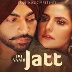 DJ Rohit Aulakh - Do Vaari Jatt ft. Jordan Sandhu