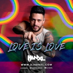 HANXL - LOVE IS LOVE (PRIDE EDDITION)