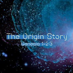 The Origin Story Part IV  -And God Saw that it was Good - Roydon Frost - (Sunday 15 June 2025)