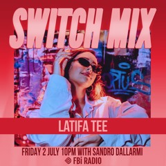 Latifa Tee | SWITCH on FBi Radio