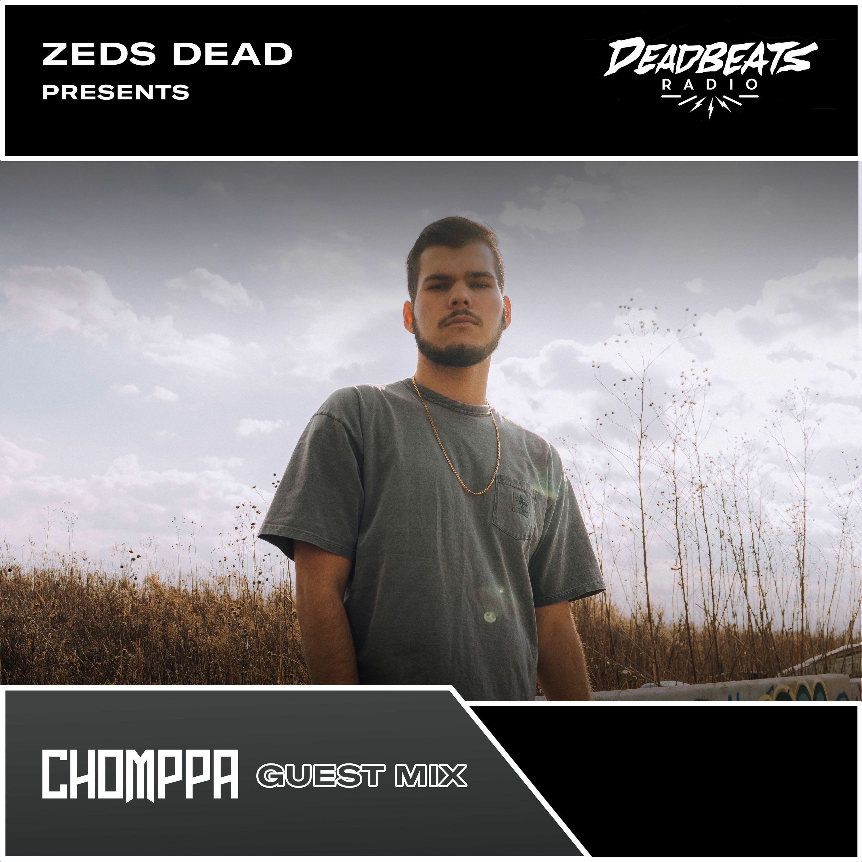 #203 Deadbeats Radio with Zeds Dead // CHOMPPA Guestmix