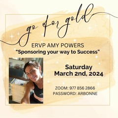 Go for Gold 'Sponsoring your way to Success' ERVP Amy Powers - March 2, 2024