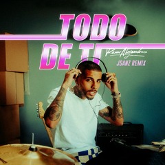 Rauw Alejandro - Todo De Ti (JSANZ Remix) Free Download