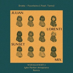 Drake, Webiejustdidit, Amapiano - Fountains (Julian Lorenti Sunset Mix)