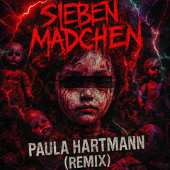 7 Mädchen - Paula Hartmann [HardTekk Remix]