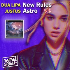 Dua Lipa - New Rules vs. Justus - Astro (Rafael Grilli Mashup) [FREE DOWNLOAD]