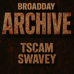 (AGB) Broadday x TScam x Swavey - Archive