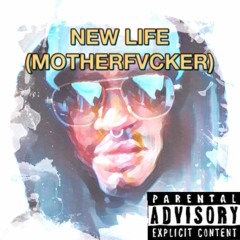 NEW LIFE /WHAT IT DO MOTHERFVCKER