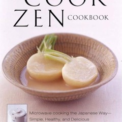 read❤ The Cook-Zen Cookbook: Microwave Cooking the Japanese Way--Simple, Healthy,