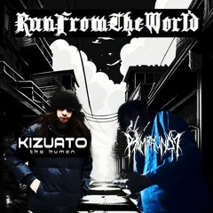 RunFromTheWorld w/ Kizuato The Human (PROD. RXMBRVNDT)