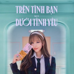 Trên Tình Bạn Dưới Tình Yêu - Zigg ft Marlboro Remix