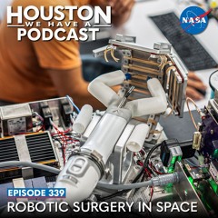 Houston We Have a Podcast: Robotic Surgery in Space