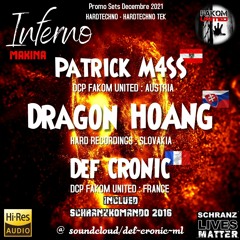 Dragon Hoang - PatrIck M4SS - Def Cronic @ Inferno Makina - Hardtechno/schranz & hardtechno Tek