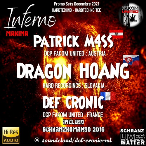 Dragon Hoang - PatrIck M4SS - Def Cronic @ Inferno Makina - Hardtechno/schranz & hardtechno Tek