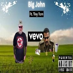 Big John (Ft. Tiny Tom)