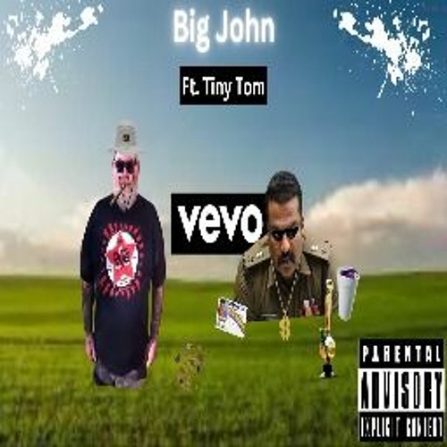 Big John (Ft. Tiny Tom)