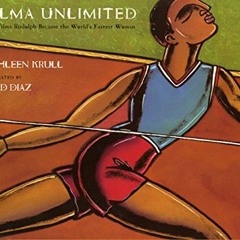 Get [KINDLE PDF EBOOK EPUB] Wilma Unlimited: How Wilma Rudolph Became the World's Fastest Woman by